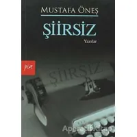 Şiirsiz - Mustafa Öneş - Pia Yayınları