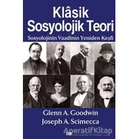 Klasik Sosyolojik Teori - Glenn A. Goodwin - Say Yayınları