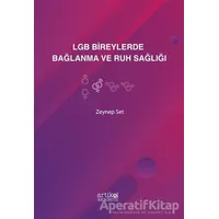 LGB Bireylerde Bağlanma ve Ruh Sağlığı - Zeynep Set - Artikel Yayıncılık
