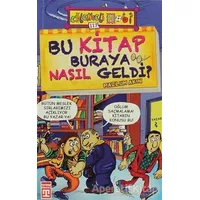 Bu Kitap Buraya Nasıl Geldi? - Mazlum Akın - Eğlenceli Bilgi Yayınları