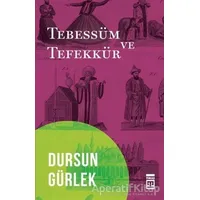 Tebessüm ve Tefekkür - Dursun Gürlek - Timaş Yayınları