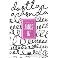 Dostlar Arasında - Amos Oz - Doğan Kitap