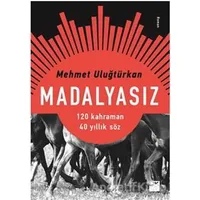Madalyasız - Mehmet Uluğtürkan - Doğan Kitap