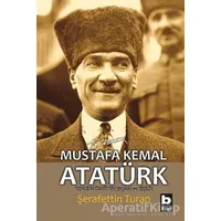 Mustafa Kemal Atatürk - Şerafettin Turan - Bilgi Yayınevi