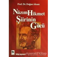 Nazım Hikmet Şiirinin Gücü - Doğan Aksan - Bilgi Yayınevi