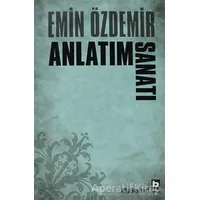Anlatım Sanatı - Emin Özdemir - Bilgi Yayınevi
