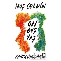 Hoş Geldin On Beş Yaş - Zehra Ünüvar - Bilgi Yayınevi
