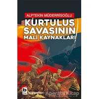 Kurtuluş Savaşının Mali Kaynakları - Alptekin Müderrisoğlu - Bilgi Yayınevi