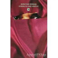 Osmanlıya Dair Hikayat - Murathan Mungan - Metis Yayınları
