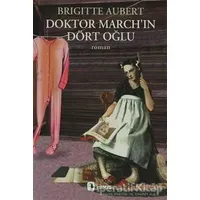 Doktor March’ın Dört Oğlu - Brigitte Aubert - Metis Yayınları