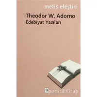 Edebiyat Yazıları - Theodor W. Adorno - Metis Yayınları