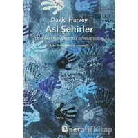 Asi Şehirler - David Harvey - Metis Yayınları