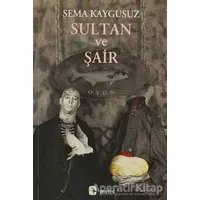 Sultan ve Şair - Sema Kaygusuz - Metis Yayınları