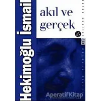 Akıl ve Gerçek - Hekimoğlu İsmail - Timaş Yayınları