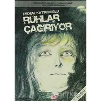 Ruhlar Çağırıyor - Erdem Katırcıoğlu - E Yayınları