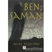 Ben Şaman - Murat Hiçyılmaz - E Yayınları