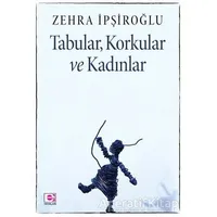 Tabular, Korkular ve Kadınlar - Zehra İpşiroğlu - E Yayınları