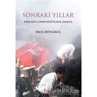 Sonraki Yıllar - Erol Ertuğrul - E Yayınları