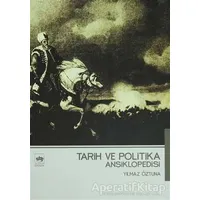 Tarih ve Politika Ansiklopedisi - Yılmaz Öztuna - Ötüken Neşriyat