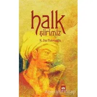 Halk Şiirimiz - N. Ziya Bakırcıoğlu - Ötüken Neşriyat
