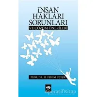 İnsan Hakları Sorunları ve Çözüm Önerileri - H. Fehim Üçışık - Ötüken Neşriyat