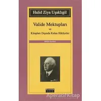 Valide Mektupları ve Kitapları Dışında Kalan Hikayeler - Halid Ziya Uşaklıgil - Özgür Yayınları