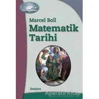 Matematik Tarihi - Marcel Boll - İletişim Yayınevi