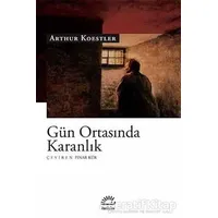 Gün Ortasında Karanlık - Arthur Koestler - İletişim Yayınevi