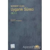 Uygarlık Süreci Cilt 1 - Norbert Elias - İletişim Yayınevi