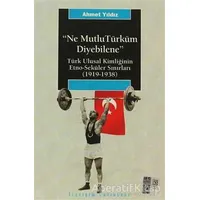 Ne Mutlu Türküm Diyebilene - Ahmet Yıldız - İletişim Yayınevi