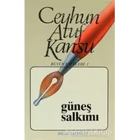 Güneş Salkımı Bütün Eserleri 1 - Ceyhun Atuf Kansu - Bilgi Yayınevi