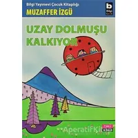 Uzay Dolmuşu Kalkıyor - Muzaffer İzgü - Bilgi Yayınevi