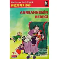 Anneannemin Bebeği Anneannemin Akıl Almaz Maceraları 10. Kitap - Muzaffer İzgü - Bilgi Yayınevi