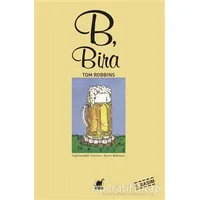 B, Bira - Tom Robbins - Ayrıntı Yayınları
