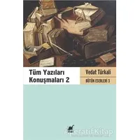 Tüm Yazıları Konuşmaları 2 - Vedat Türkali - Ayrıntı Yayınları