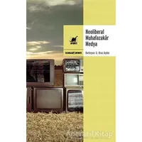 Neoliberal Muhafazakar Medya - Kolektif - Ayrıntı Yayınları