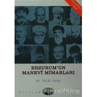 Erzurum’un Manevi Mimarları - M. Sıtkı Aras - Dergah Yayınları