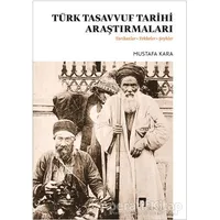 Türk Tasavvuf Tarihi Araştırmaları - Mustafa Kara - Dergah Yayınları