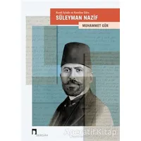 Kendi İçinde ve Kendine Göre: Süleyman Nazif - Muhammet Gür - Dergah Yayınları