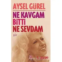 Ne Kavgam Bitti Ne Sevdam - Aysel Gürel - Tekin Yayınevi
