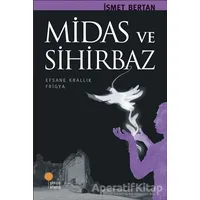 Midas ve Sihirbaz - İsmet Bertan - Günışığı Kitaplığı