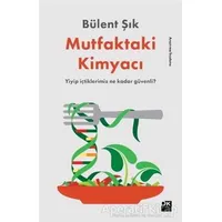 Mutfaktaki Kimyacı - Bülent Şık - Doğan Kitap