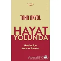 Hayat Yolunda - Taha Akyol - Doğan Kitap