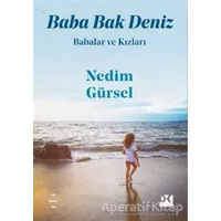 Baba Bak Deniz - Nedim Gürsel - Doğan Kitap