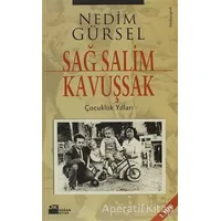 Sağ Salim Kavuşsak Çocukluk Yılları - Nedim Gürsel - Doğan Kitap