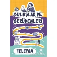 Buluşlar ve Serüvenleri - Telefon - Kolektif - Timaş Çocuk