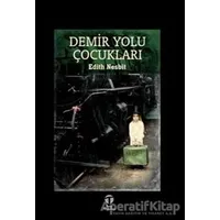 Demir Yolu Çocukları - Edith Nesbit - Tema Yayınları