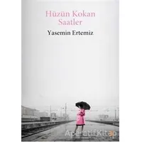 Hüzün Kokan Saatler - Yasemin Ertemiz - Cinius Yayınları