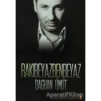 Rakı Beyaz Ben Beyaz - Daghan Ümüt - Cinius Yayınları