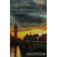 Kenneth Milinogue ile Liberal Düşünce Yolculuğu - Ayşegül Akbay Yarpuzlu - Cinius Yayınları